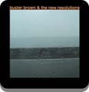 Buster Brown & The New Resolutions