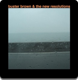 Buster Brown & The New Resolutions